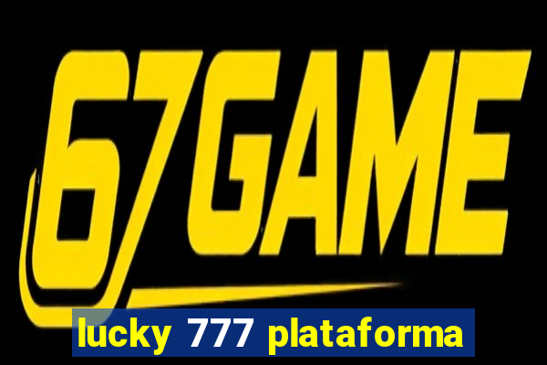 lucky 777 plataforma